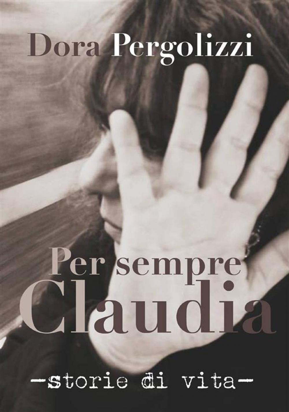 Big bigCover of Per sempre Claudia. Storie di vita