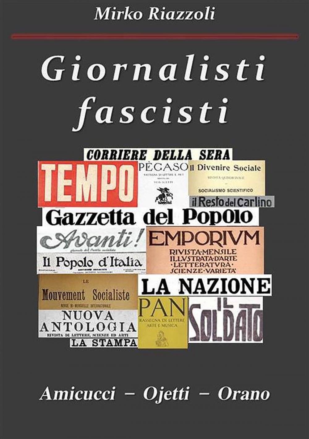 Big bigCover of Giornalisti fascisti Amicucci – Ojetti – Orano