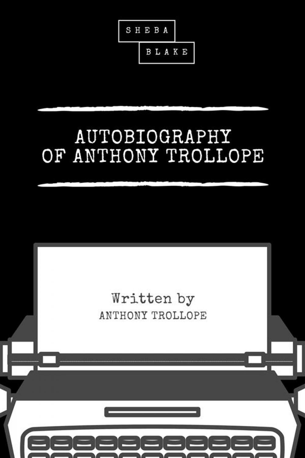 Big bigCover of Autobiography of Anthony Trollope