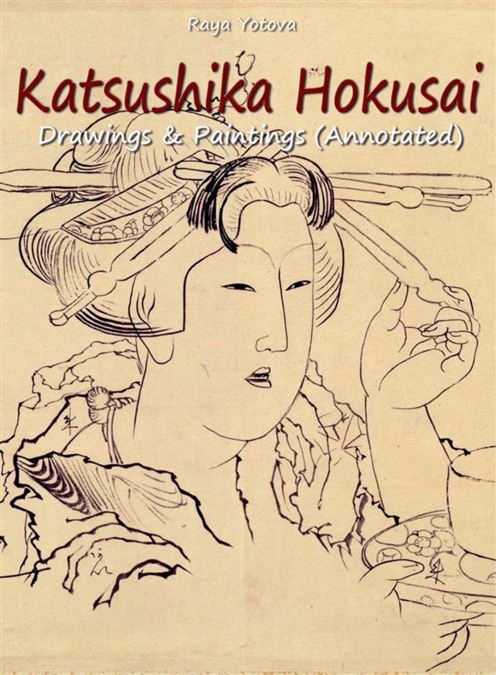 Big bigCover of Katsushika Hokusai: Drawings & Paintings (Annotated)