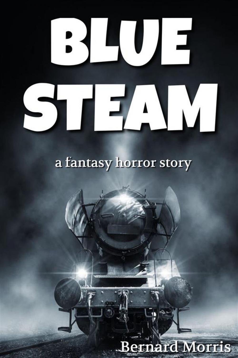 Big bigCover of Blue Steam (a fantasy horror story)