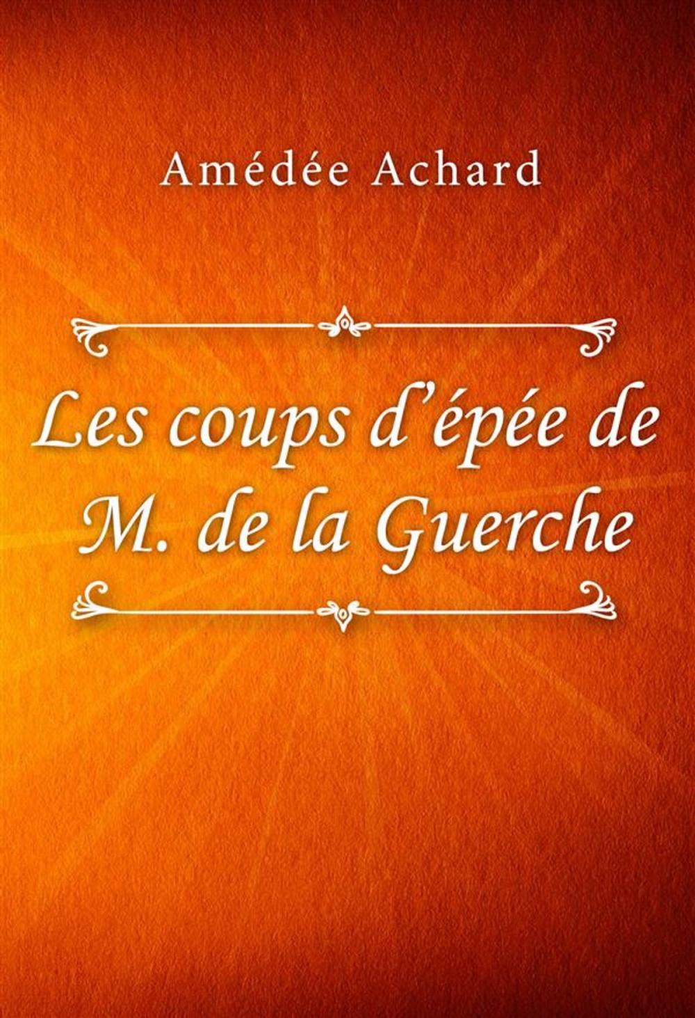 Big bigCover of Les coups d'épée de Monsieur de la Guerche