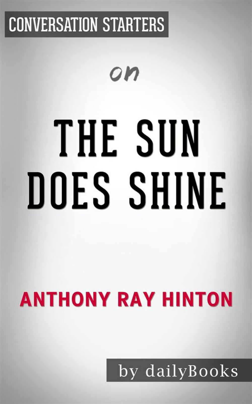 Big bigCover of The Sun Does Shine: How I Found Life and Freedom on Death Row (Oprah's Book Club Summer 2018 Selection) by Anthony Ray Hinton | Conversation Starters