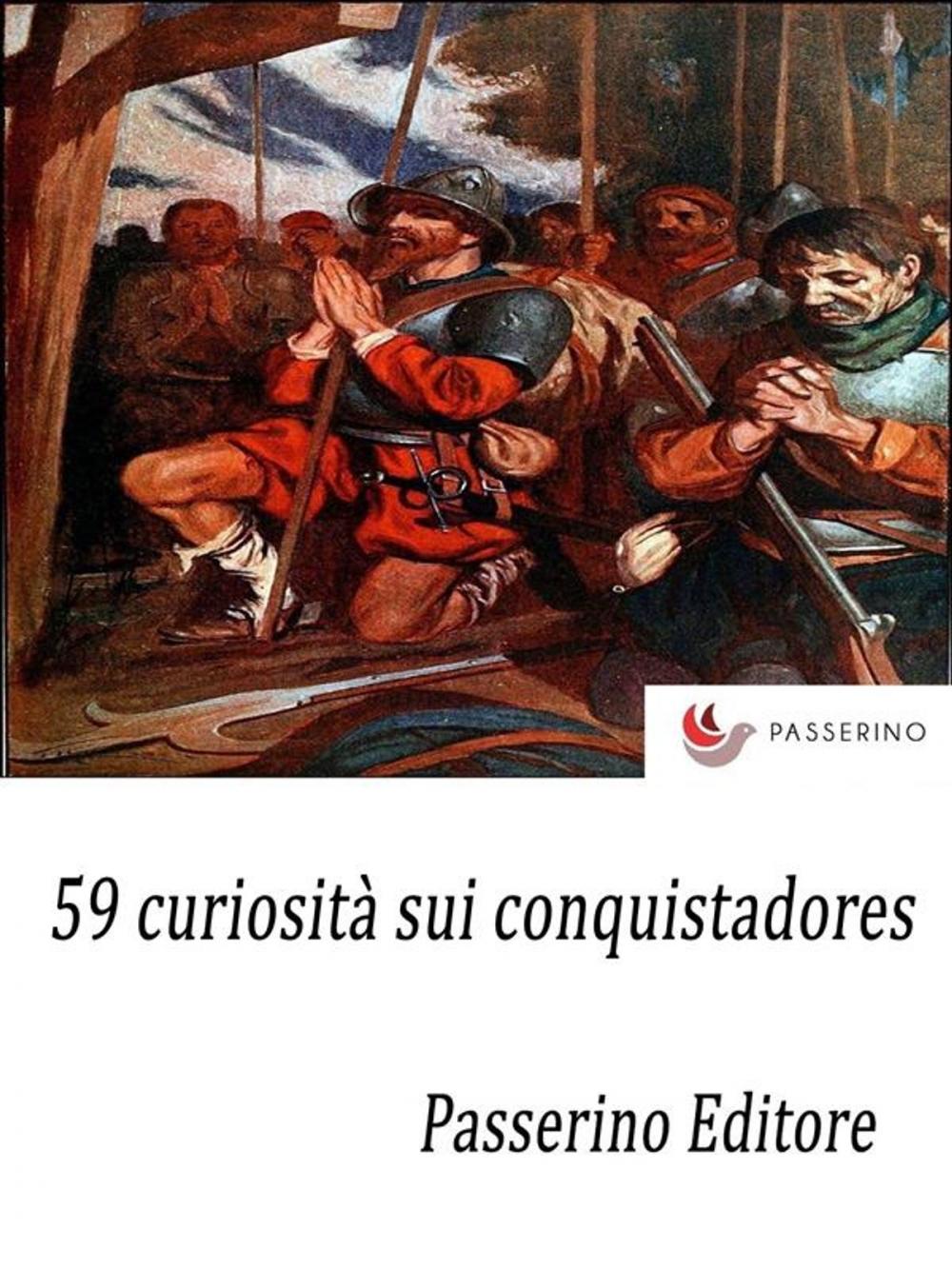 Big bigCover of 59 curiosità sui conquistadores