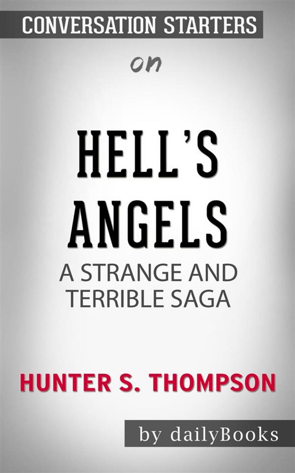 Big bigCover of Hell's Angels: A Strange and Terrible Saga by Hunter S. Thompson | Conversation Starters