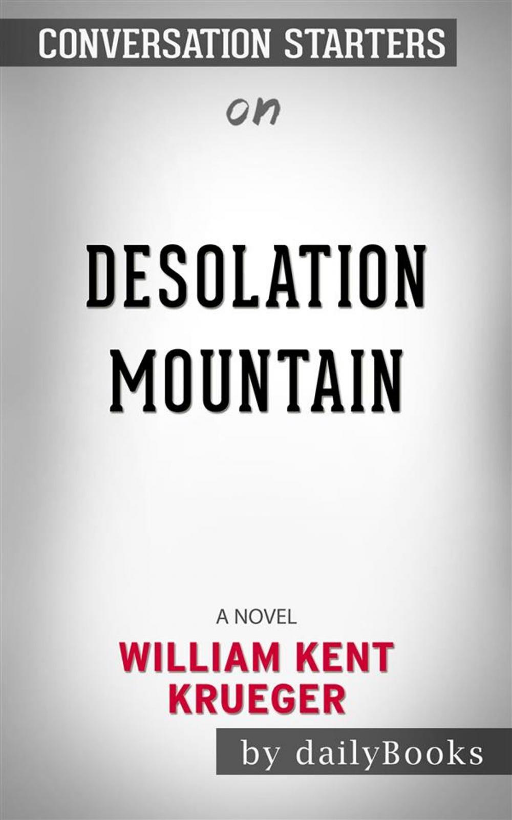 Big bigCover of Desolation Mountain: A Novel by William Kent Krueger | Conversation Starters