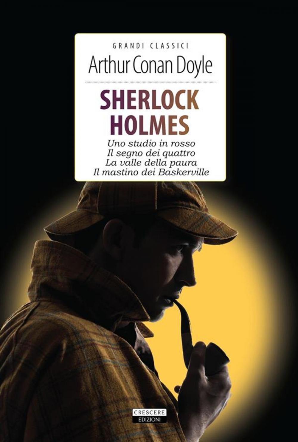 Big bigCover of Sherlock Holmes. Uno studio in rosso - Il segno dei quattro - La valle della paura - Il mastino di Baskerville