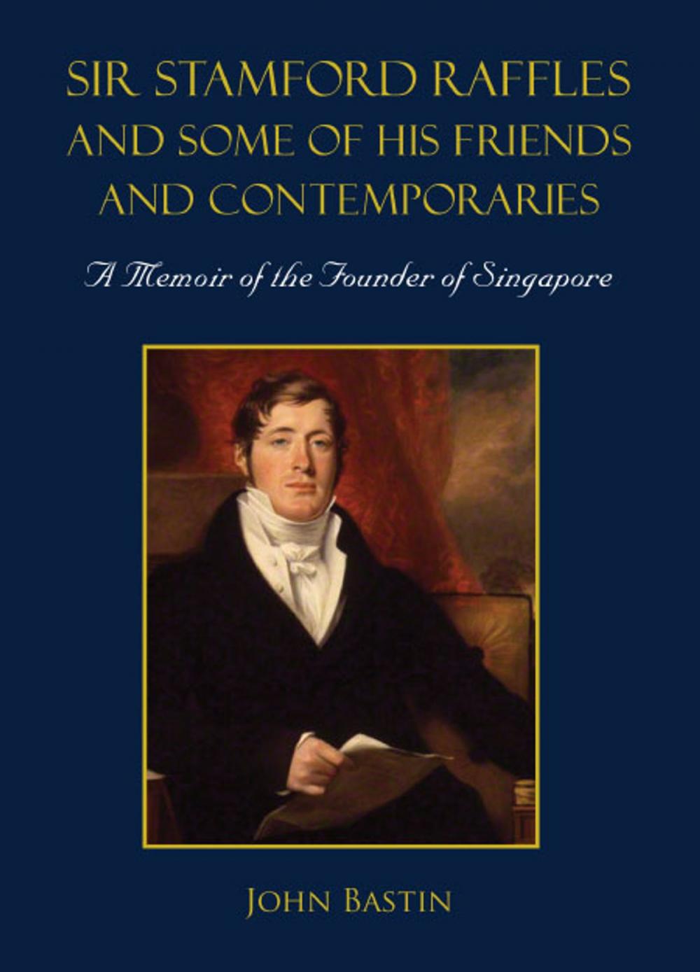 Big bigCover of Sir Stamford Raffles and Some of His Friends and Contemporaries