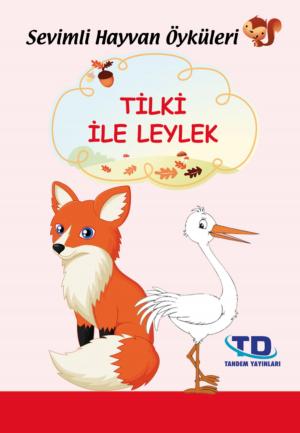 Cover of the book Tilki ile Leylek by Aziz Sivaslıoğlu