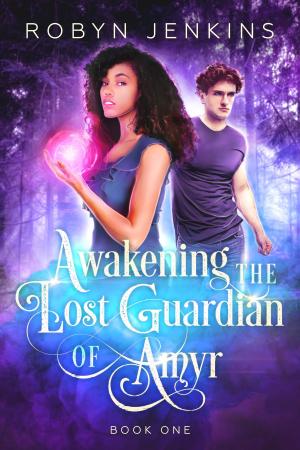 Cover of the book Awakening the Lost Guardian of Amyr by Rico Lamoureux