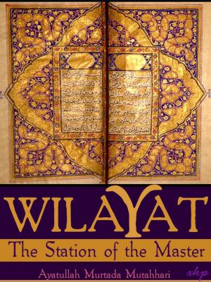 Cover of Wilayat The Station Of The Master