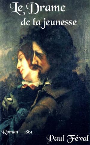 Cover of the book Le Drame de la jeunesse by Alexandre Dumas