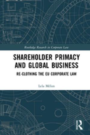 Cover of the book Shareholder Primacy and Global Business by Yangmo Ku, Inyeop Lee, Jongseok Woo