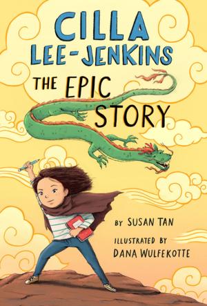 Cover of the book Cilla Lee-Jenkins: The Epic Story by Amy Goldman Koss