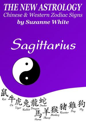 Cover of the book Saigttarius - The New Astrology - Chinese And Western Zodiac Signs: by Martin Jr