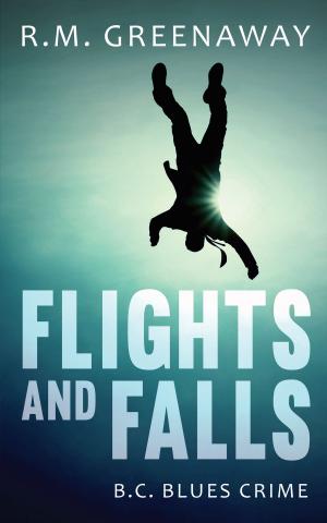 Cover of the book Flights and Falls by Bob Tarantino