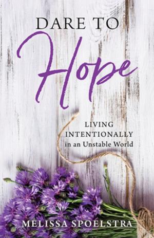 Cover of the book Dare to Hope by David A. Thompson, Darlene Wetterstrom
