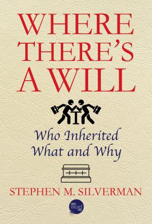 Cover of the book Where There's a Will: Who Inherited What and Why by Penny Wilson
