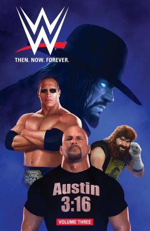 Cover of the book WWE: Then. Now. Forever. Vol. 3 by Kirsten Smith, Kurt Lustgarten