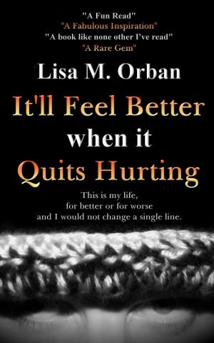 Cover of the book It'll Feel Better when it Quits Hurting by Don Miller