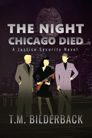 Book cover of The Night Chicago Died - A Justice Security Novel