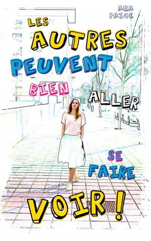 Cover of the book Les autres peuvent bien aller se faire voir by Sophie Dieuaide