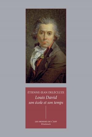 Cover of the book Louis David, son école et son temps by Jean-Pierre Zarader
