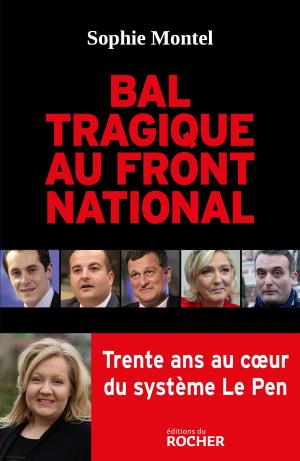 Cover of the book Bal tragique au Front national by François Bott