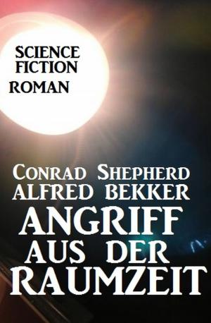 Cover of the book Angriff aus der Raumzeit by Clyde Auburn Stanley