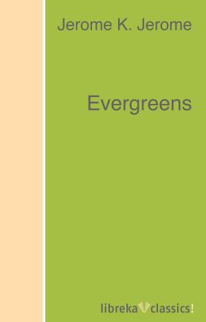 Cover of the book Evergreens by Stewart Edward White