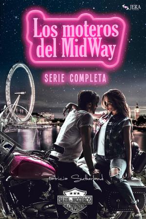 Cover of the book Los moteros del MidWay. Serie Completa. (Temporadas 1, 2 y 3) by Patricia Sutherland