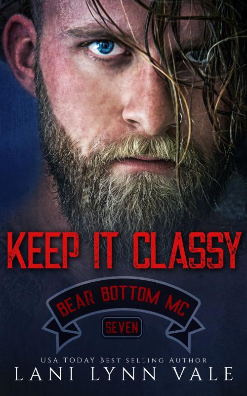 Cover of the book Keep It Classy by Lani Lynn Vale, Dixie Wardens, Inc.