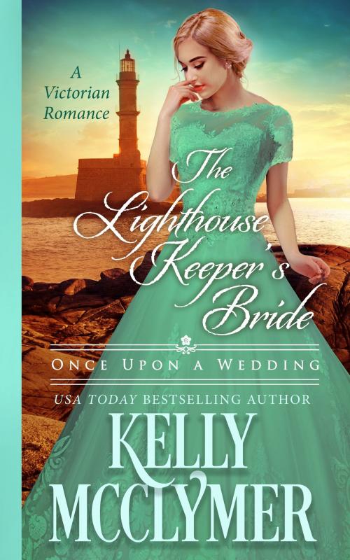 Cover of the book The Lighthouse Keeper's Bride by Kelly McClymer, Kelly Mcclymer Books