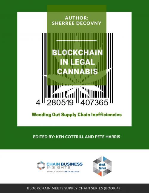 Cover of the book Blockchain in Legal Cannabis by Sherree Decovny, Chain Business Insights