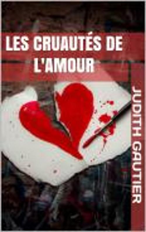 Cover of the book Les cruautés de l'Amour by Judith Gautier, HF