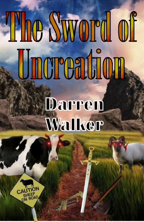 Cover of the book The Sword of Uncreation by Claire Voet, Blossom Spring Publishing