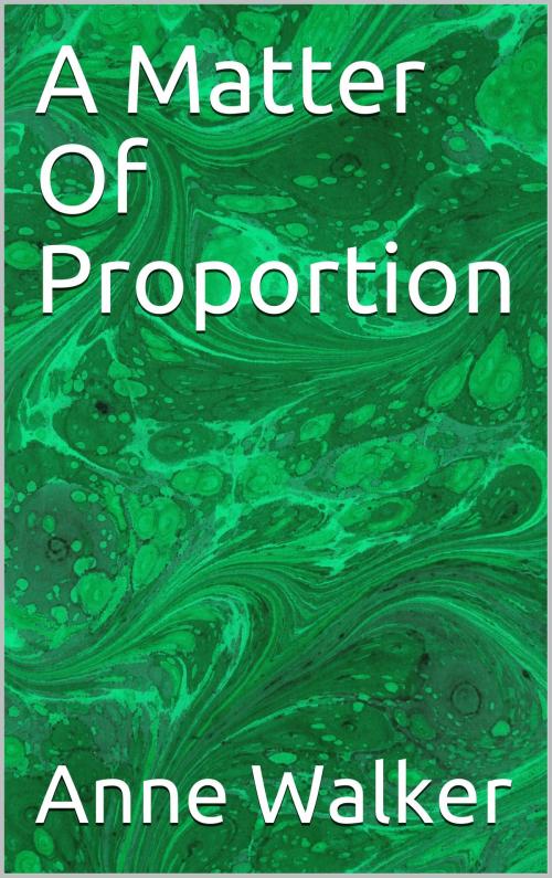 Cover of the book A Matter Of Proportion by Anne Walker, murtaza