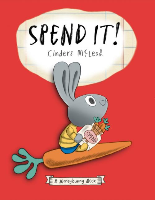 Cover of the book Spend It! by Cinders McLeod, Penguin Young Readers Group