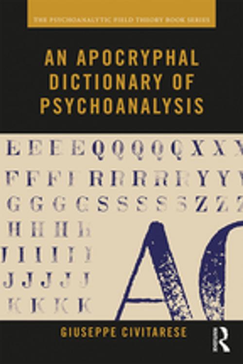 Cover of the book An Apocryphal Dictionary of Psychoanalysis by Giuseppe Civitarese, Taylor and Francis