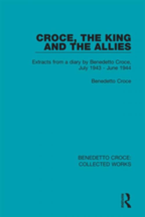 Cover of the book Croce, the King and the Allies by Benedetto Croce, Taylor and Francis