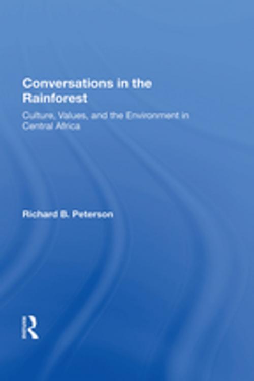 Cover of the book Conversations In The Rainforest by Richard Peterson, Taylor and Francis