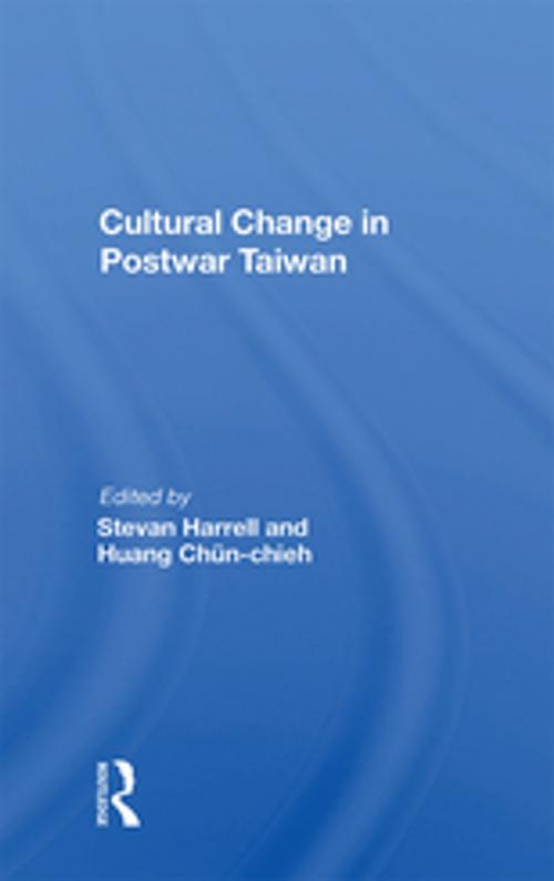 Cover of the book Cultural Change In Postwar Taiwan by Stevan Harrell, Taylor and Francis