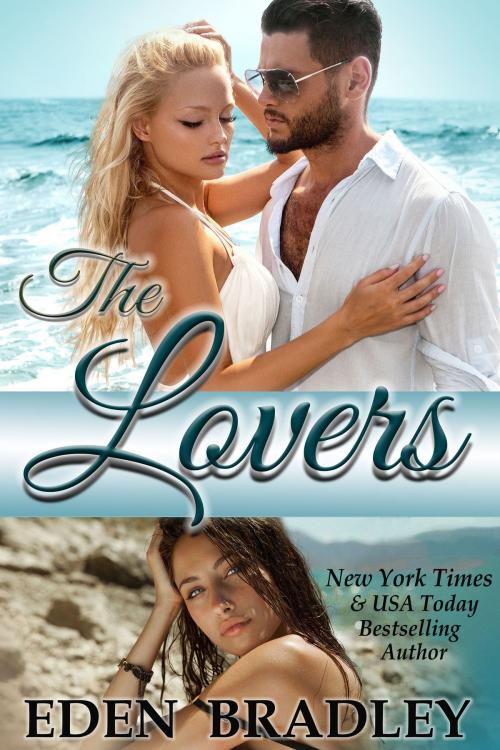 Cover of the book The Lovers by Eden Bradley, Eden Bradley