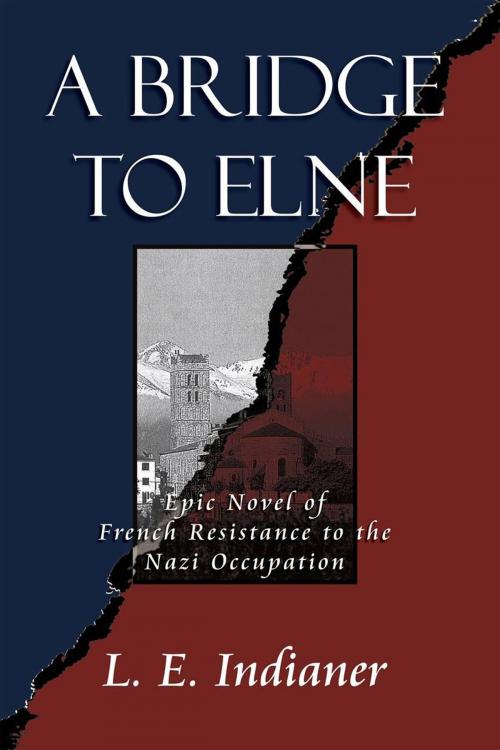 Cover of the book A Bridge To Elne by L. E. Indianer, L. E. Indianer