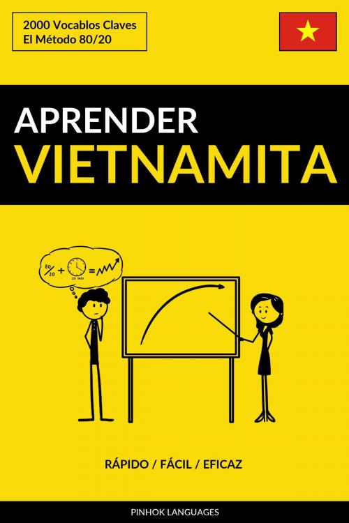 Cover of the book Aprender Vietnamita: Rápido / Fácil / Eficaz: 2000 Vocablos Claves by Pinhok Languages, Pinhok Languages