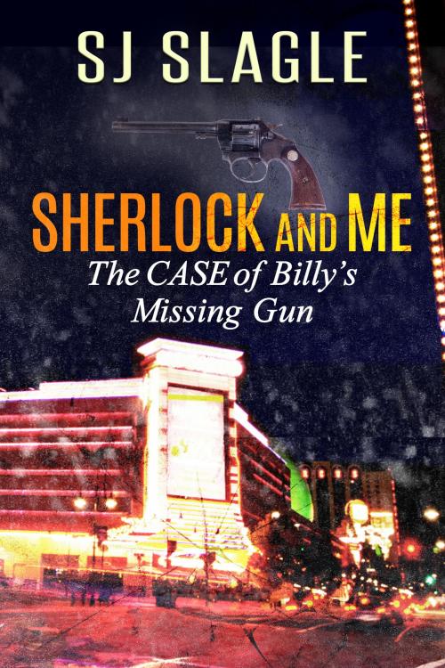 Cover of the book The Case of Billy's Missing Gun (Sherlock and Me Mystery) by SJ Slagle, SJ Slagle