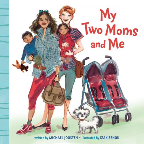 Cover of the book My Two Moms and Me by Michael Joosten, Random House Children's Books