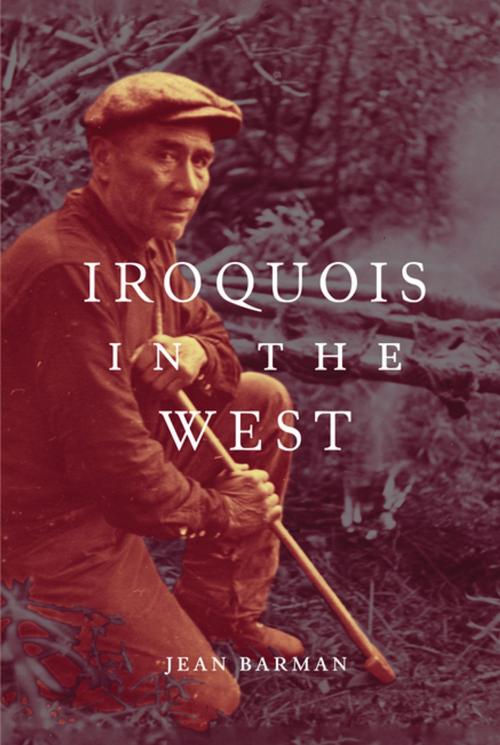 Cover of the book Iroquois in the West by Jean Barman, MQUP