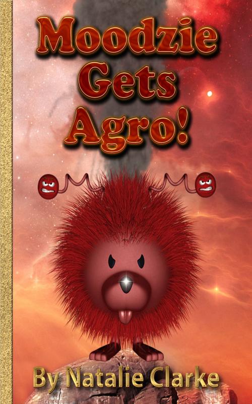 Cover of the book Moodzie gets agro 2019 by Natalie Clarke, Life Learning Apps