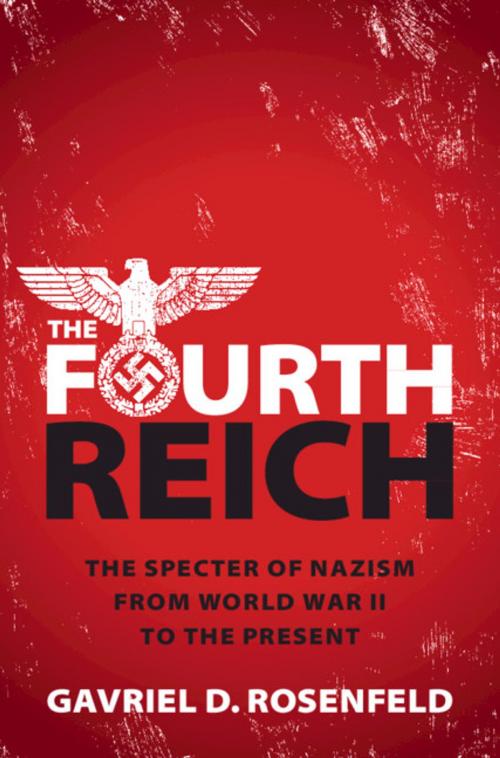 Cover of the book The Fourth Reich by Gavriel D. Rosenfeld, Cambridge University Press